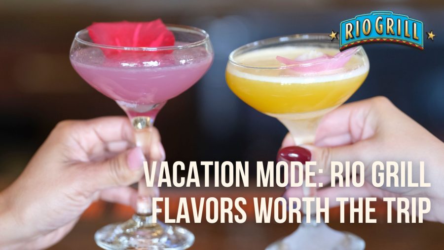 Vacation Mode: Rio Grill Flavors Worth the Trip