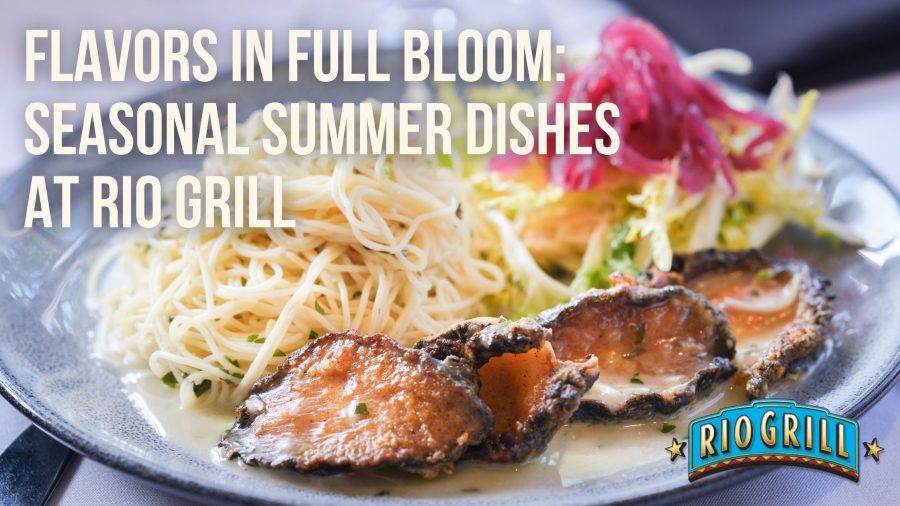 Flavors in Full Bloom: Seasonal Summer Dishes at Rio Grill