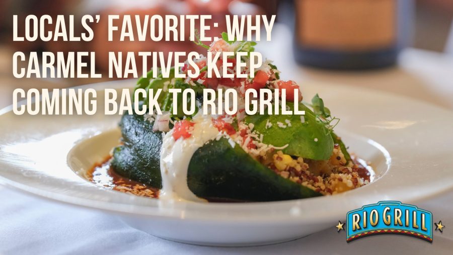 Locals’ Favorite: Why Carmel Natives Keep Coming Back to Rio Grill